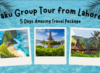 Baku Group Tour from Lahore – 5 Days Amazing Travel Package