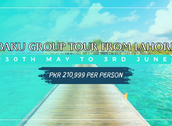 Baku Group Tour from Lahore – 30th May to 3rd June | PKR 210,999 Per Person