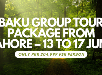 Baku Group Tour Package from Lahore – 13 to 17 June | Only PKR 204,999 Per Person